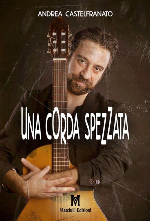 Cover for Andrea Castelfranato · Una Corda Spezzata (Bog)