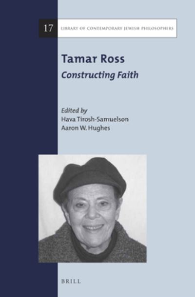 Cover for Hava Tirosh-Samuelson · Tamar Ross: Constructing Faith (Hardcover Book) (2016)