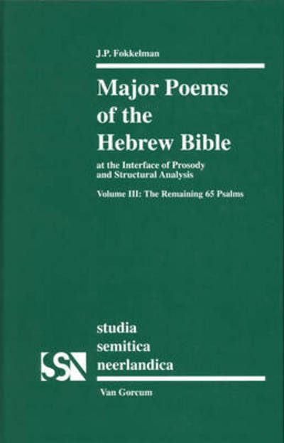 Cover for J. P. Fokkelman · Major Poems of the Hebrew Bible: at the Interface of Prosody and Structutal Analysis: the Remaining 65 Psalms (Studia Semitica Neerlandica) (Inbunden Bok) (2003)