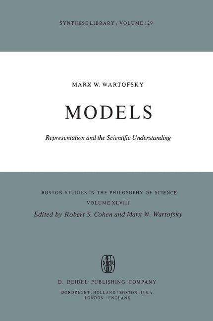 Cover for Marx W. Wartofsky · Models: Representation and the Scientific Understanding - Boston Studies in the Philosophy and History of Science (Hardcover Book) [1979 edition] (1979)