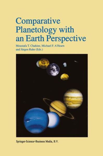Moustafa T Chahine · Comparative Planetology with an Earth Perspective: Proceedings of the First International Conference Held in Pasadena, California, June 6-8, 1994 (Paperback Book) [Softcover Reprint of the Original 1st Ed. 1995 edition] (2010)