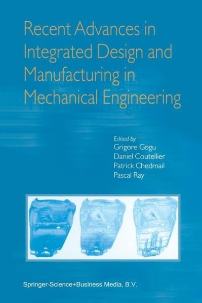 Cover for Grigore Gogu · Recent Advances in Integrated Design and Manufacturing in Mechanical Engineering (Pocketbok) [Softcover reprint of the original 1st ed. 2003 edition] (2010)