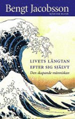 Cover for Bengt Jacobsson · Livets längtan efter sig självt : Den skapande människan (Taschenbuch) (2003)