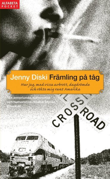 Cover for Jenny Diski · Främling på tåg : hur jag, med vissa avbrott, dagdrömde och rökte mig runt (Paperback Book) (2013)