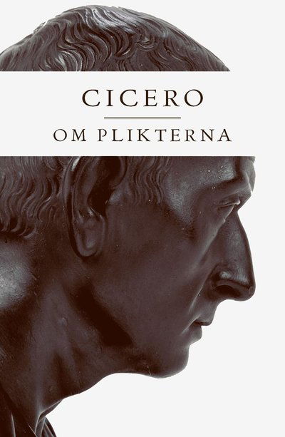 Om plikterna - Marcus Tullius Cicero - Livros - Bokförlaget Daidalos - 9789171736369 - 29 de outubro de 2021