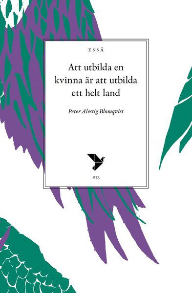 Cover for Peter Alestig · Timbro essä: Att utbilda en kvinna är att utbilda ett helt land (Book) (2018)