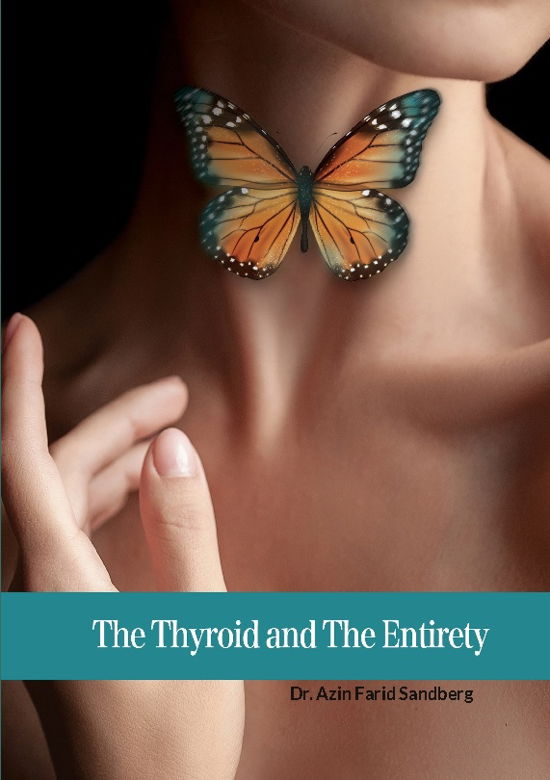 The Thyroid and The Entirety - Azin Farid Sandberg - Książki - BoD - 9789177859369 - 23 czerwca 2023