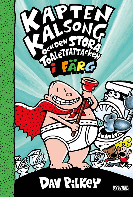 Cover for Dav Pilkey · Kapten Kalsong och den stora toalettattacken (Indbundet Bog) (2024)