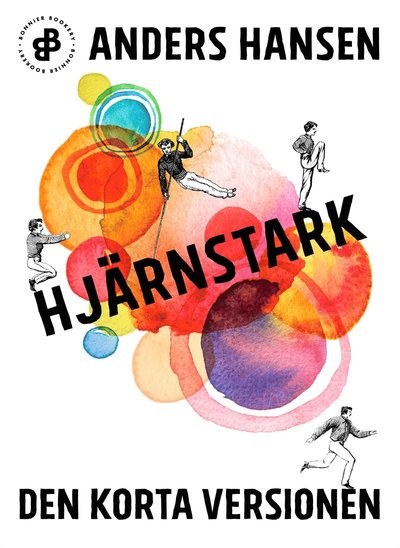 Cover for Anders Hansen · Den korta versionen: Hjärnstark. Den korta versionen (ePUB) (2019)