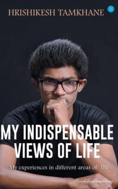 Cover for Hrishikesh Tamkhane · My Indispensable views of life (Paperback Book) (2021)