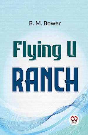 Cover for B. M. Bower · Flying U Ranch (Paperback Book) (2023)