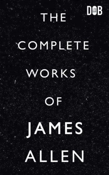 Cover for James Allen · The Complete Works of James Allen (Paperback Book) (2020)