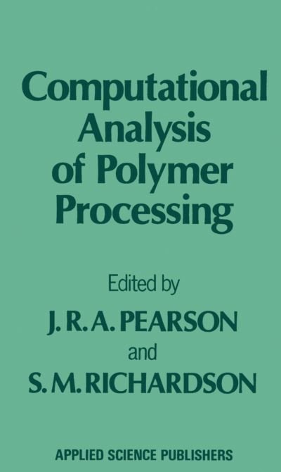 Cover for J R a Pearson · Computational Analysis of Polymer Processing (Paperback Book) [Softcover reprint of the original 1st ed. 1983 edition] (2011)