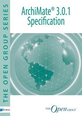 ArchiMate (R) 3.0.1 Specification - The Open Group - Books - Van Haren Publishing - 9789401802369 - September 27, 2017