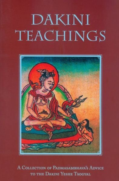 Dakini Teachings: A Collectin of Padmasambhava's Advice to the Dakini Yeshe Tsogyal - Padmasambhava - Bøker - Rangjung Yeshe Publications,Nepal - 9789627341369 - 15. juli 2004