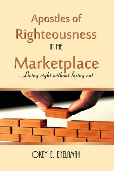 Cover for Okey Enelamah · Apostles of Righteousness in the Marketplace (Paperback Book) (2014)