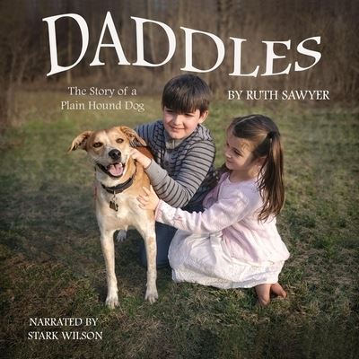 Daddles - Ruth Sawyer - Muzyka - Audiobooks Unleashed - 9798200964369 - 7 kwietnia 2021