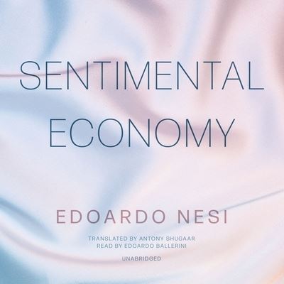 Cover for Edoardo Nesi · Sentimental Economy (CD) (2022)