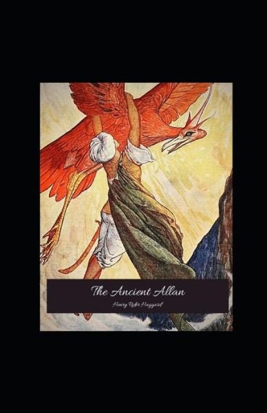 The Ancient Allan Annotated - Henry Rider Haggard - Boeken - Independently Published - 9798461561369 - 21 augustus 2021