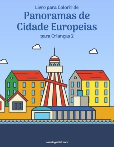 Cover for Nick Snels · Livro para Colorir de Panoramas de Cidade Europeias para Criancas 2 - Panoramas de Cidade Europeias (Paperback Book) (2020)