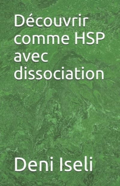 Cover for Deni Iseli · Decouvrir comme HSP avec dissociation (Paperback Book) (2020)