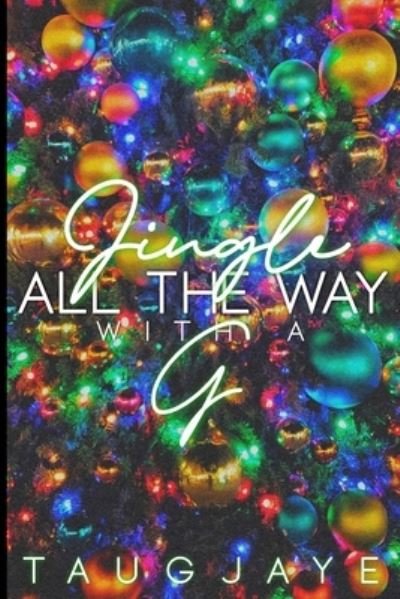 Jingle All the Way With A G - Taugjaye Crawford - Books - Independently Published - 9798582143369 - December 16, 2020
