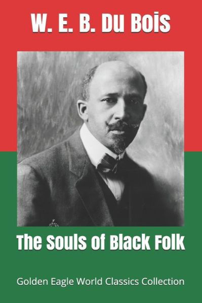 Cover for W E B Du Bois · The Souls of Black Folk (Golden Eagle World Classics Collection) (Taschenbuch) (2020)