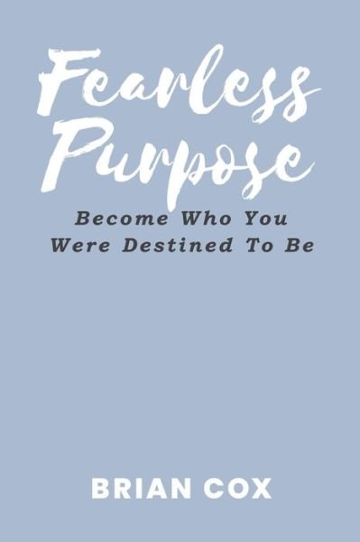 Cover for Brian Cox · Fearless Purpose (Paperback Bog) (2020)