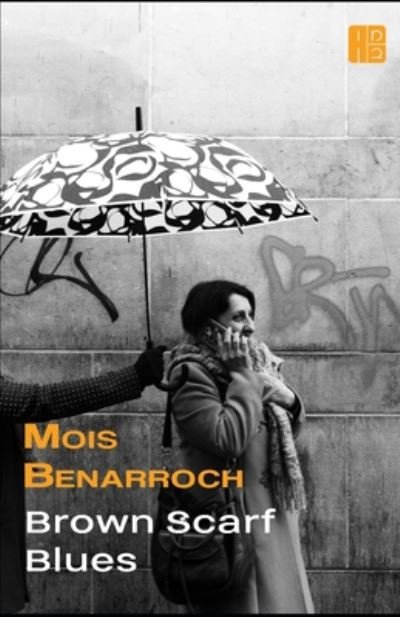 Cover for Mois Benarroch · Brown Scarf Blues - Love and Exiles. Amor Y Exilios (Taschenbuch) (2020)