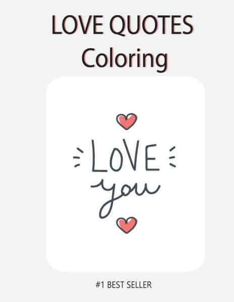 Love You Love quote coloring - Thanasorn Tongmakkul - Books - Independently Published - 9798672220369 - August 4, 2020
