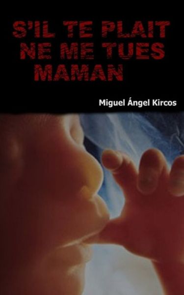 Cover for Miguel Angel Kircos · S'il te plait ne me taues maman (Paperback Book) (2021)