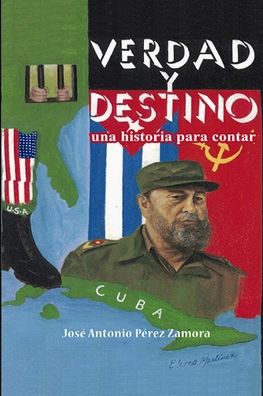 Cover for Jose Antonio Perez Zamora · Verdad y Destino. Una historia para contar (Paperback Book) (2021)