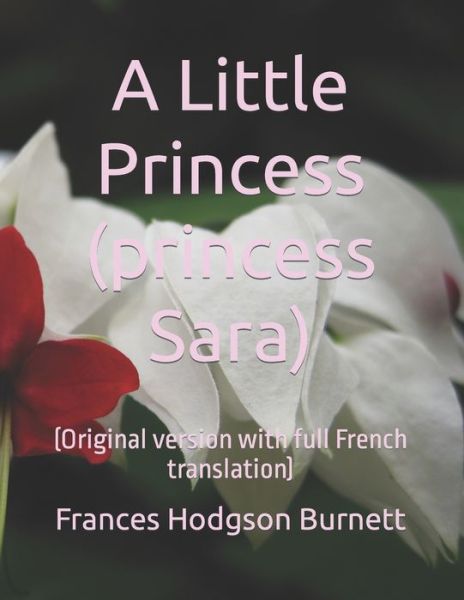 Cover for Frances Hodgson Burnett · A Little Princess (princess Sara): (Original version with full French translation) (Paperback Bog) (2022)