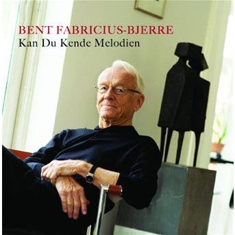 Cover for Bent Fabricius-bjerre · Kan Du Kende Melodien (CD) (2005)