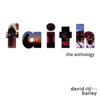 Cover for David M. Bailey · Faith: the Anthology (CD) (2007)