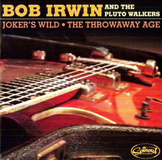 Cover for Bob Irwin &amp; the Pluto Walkers · Jokers Wild / The Throwaway Age (LP) (2017)