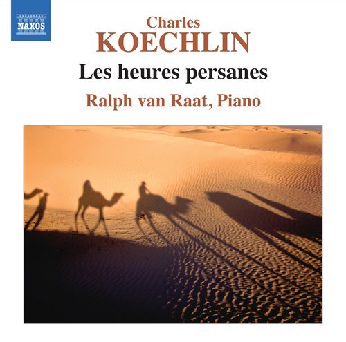 Les Heures Persanes Op.65 - C. Koechlin - Musik - NAXOS - 0747313247370 - 6. januar 2012