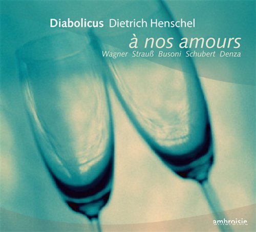 Cover for Wagner / Busoni / Schubert / Dietrich / Henschell · A Nos Amours (CD) (2008)