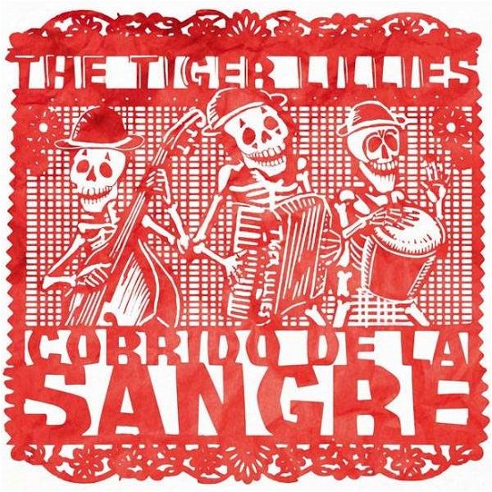 Tiger Lillies · Corrido De La Sangre (CD) (2018)