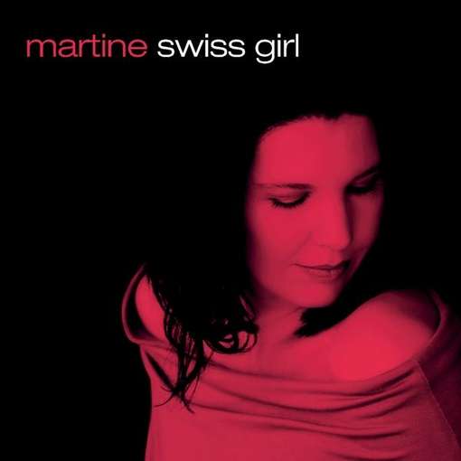 Cover for Martine · Swiss Girl (CD) (2011)