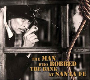 Man Who Robbed the Bank at Santa Fe / Various (CD) (2002)