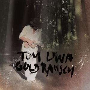 Cover for Tom Liwa · Goldrausch (CD) (2013)