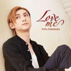 Cover for Furukawa Yuta · Love Me &lt;limited&gt; (CD) [Japan Import edition] (2015)