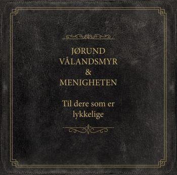 Cover for Vålandsmyr Jørund Og Menigheten · Til Dere Som er Lykkelige (CD) (2020)
