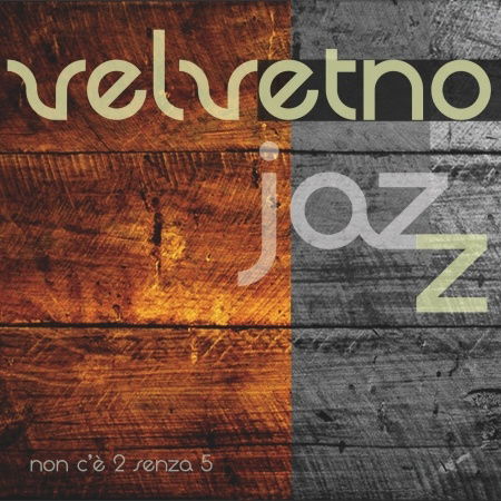 Non C'e 2 Senza 5 - Velvetnojazz - Music - Jazz Italiano - 8033891240370 - October 7, 2014