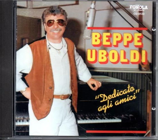 Cover for Uboldi Beppe · Dedicato Agli Amici (CD) (2007)