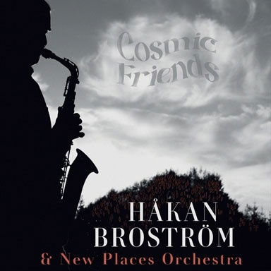 Cover for Agren, Sebastian / Brostrom, Hakan / Henriksson, Jon / Johansson, Dan / Johnson, Linnea / New Places Orchestra / Nordmark, Robert / Schultz, Max / Sigurdardottir, Annagreta · Cosmic Friends (CD) (2023)