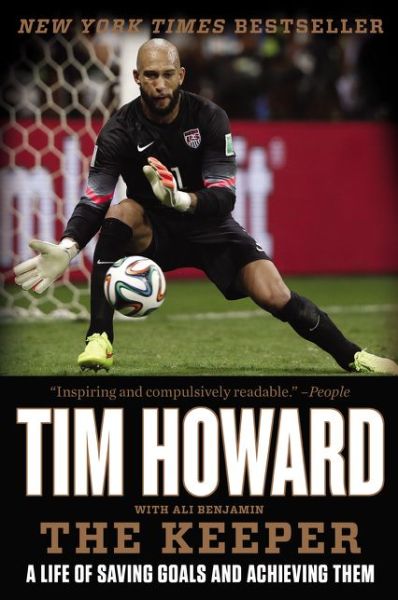 Cover for Tim Howard · The Keeper: A Life of Saving Goals and Achieving Them (Paperback Book) (2015)