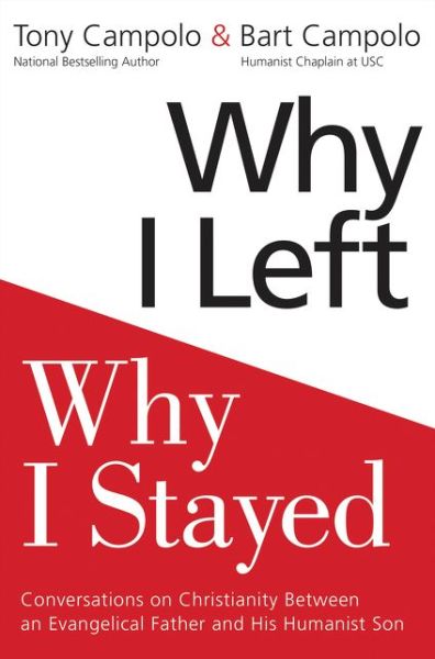 Cover for Anthony Campolo · Why I Left, Why I Stayed: Conversations on Christianity Between an Evangelical Father and His Humanist Son (Gebundenes Buch) (2017)