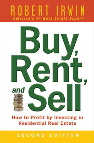 Cover for Robert Irwin · Buy, Rent, and Sell: How to Profit by Investing in Residential Real Estate (Pocketbok) (2007)